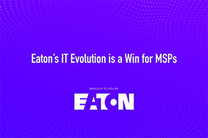 Eaton’s IT Evolution is a Win for MSPs