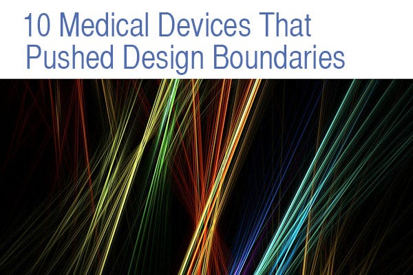 10 Medical Devices That Pushed Design Boundaries
