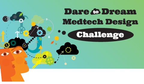 Enter the 2016 Dare-to-Dream Medtech Design Challenge