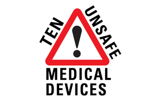 10 Unsafe Medical Devices That Hit the Market