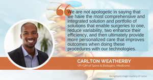 Carlton Weatherby quote about Medtronic minimally invasive spine surgery portfolio.png