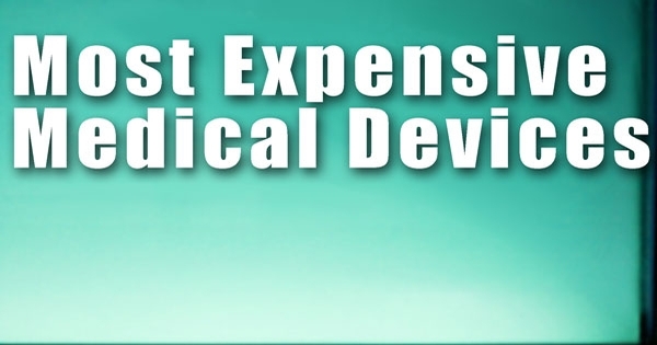 5 of the Most Expensive Medical Devices