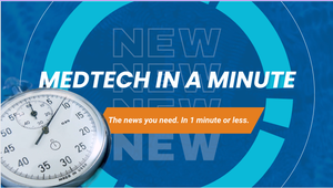 Medtech in a Minute graphic. Medtech in a Minute is a weekly roundup of the biggest news impacting the medical device and diagnostics industry.