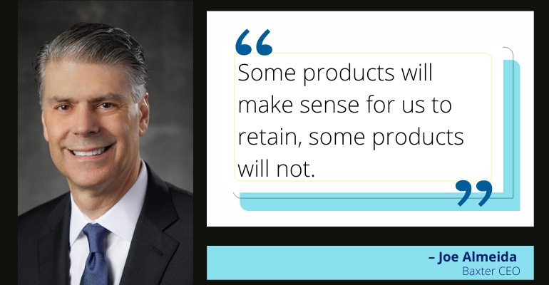Headshot of Baxter CEO Joe Almeida, with quote about upcoming portfolio changes at the company.