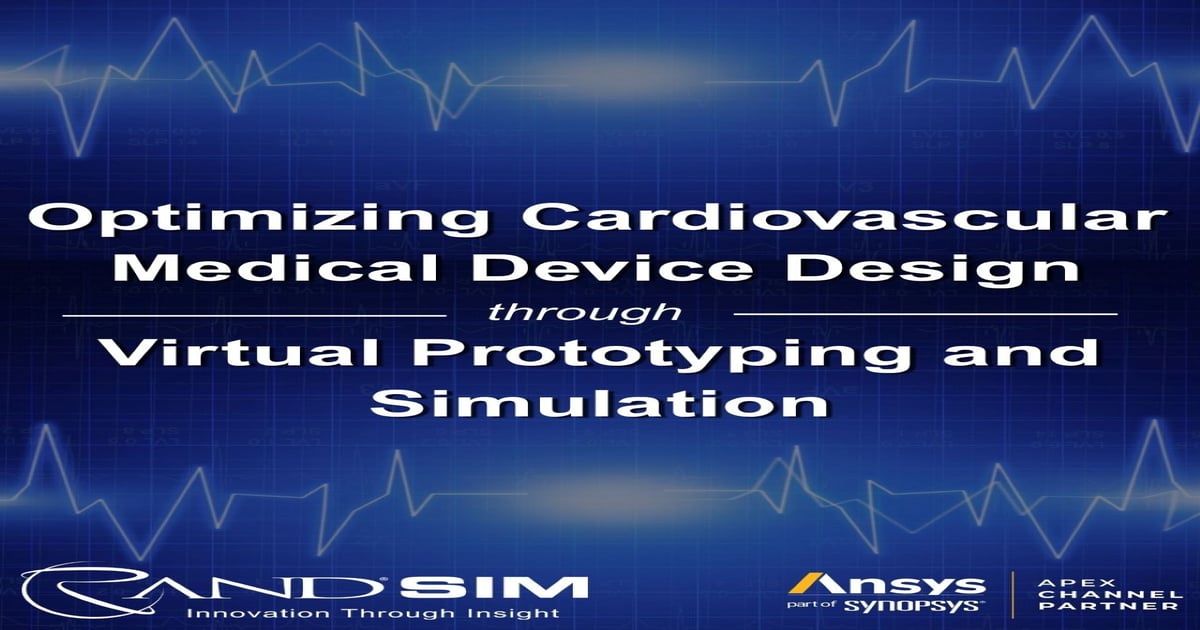 Medical Device Design through Virtual Prototyping and Simulation