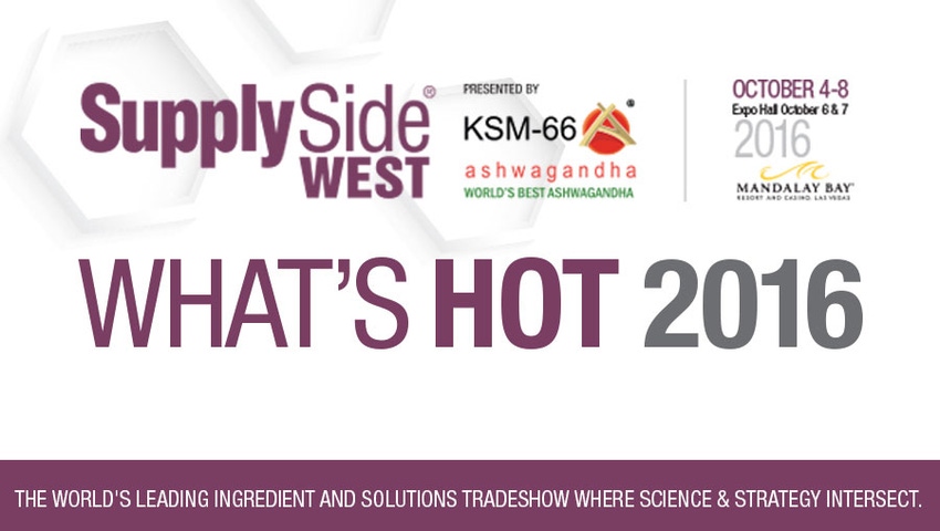 What's Hot at SupplySide West 2016 What's Hot at SupplySide West 2016