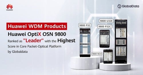 Huawei OptiX OSN 9800 Ranked as a 'Leader' with the Highest Score in Core Packet-Optical Platform by GlobalData