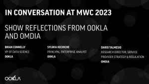 MWC 2023: Show Reflections From Ookla and Omdia