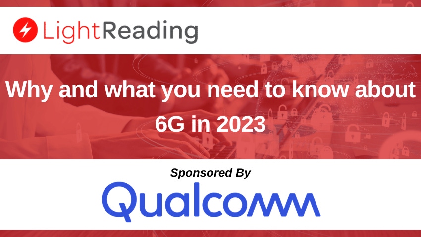 Why and what you need to know about 6G in 2023