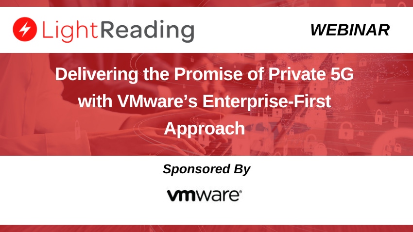 Delivering the Promise of Private 5G with VMware’s Enterprise-First Approach
