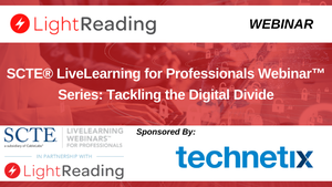 SCTE® LiveLearning for Professionals Webinar™ Series: Tackling the Digital Divide