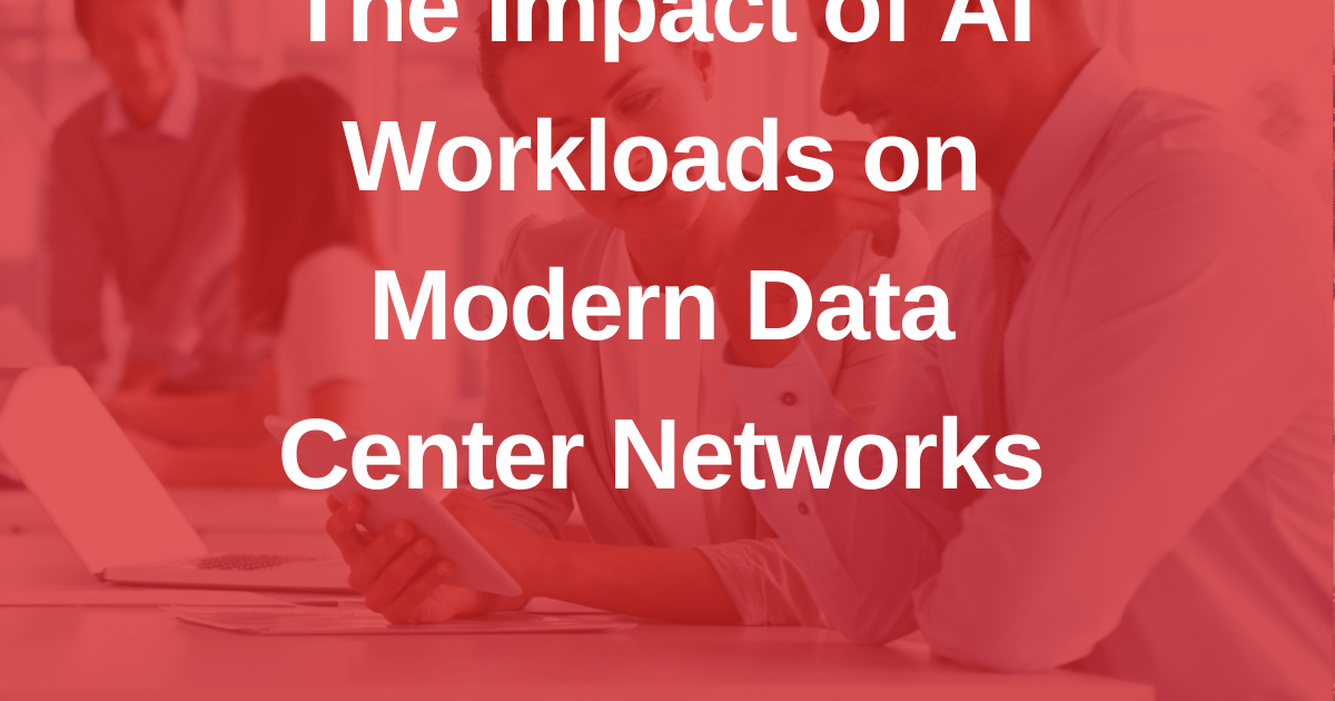 The Impact of AI Workloads on Modern Data Center Networks