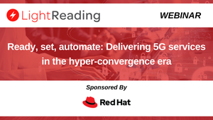 Ready, set, automate: Delivering 5G services in the hyper-convergence era