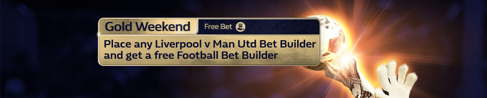 Get a Football Bet Builder, when you place any Liverpool v Man Utd Bet Builder