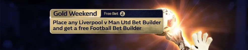Get a Football Bet Builder, when you place any Liverpool v Man Utd Bet Builder
