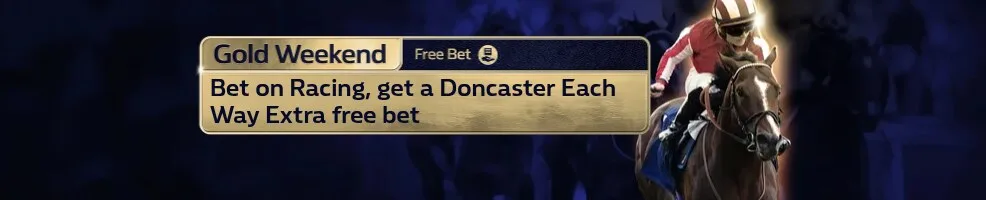 Get a Doncaster Each Way Extra Free Bet, when you place any Horse Racing bet
