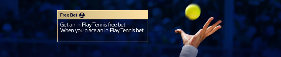 Get an in-play Tennis free bet, when you place an in-play bet on Tennis.
