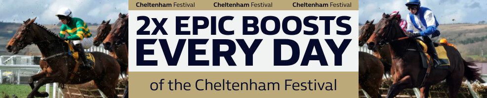 2x Epic Boosts every day of Cheltenham