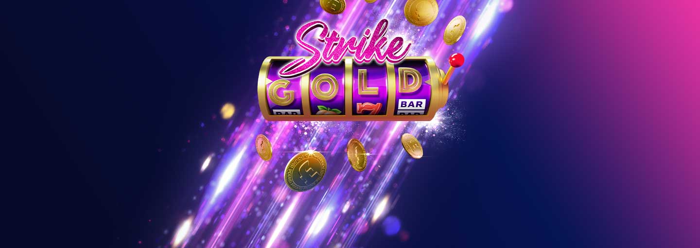 Will you Strike Gold?