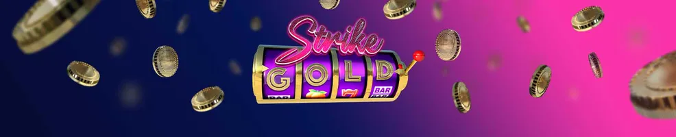 Will you Strike Gold?
