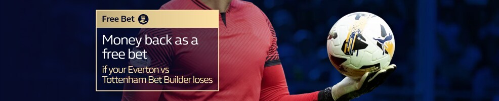 Your money back as a free bet if your Everton v Tottenham Bet Builder loses