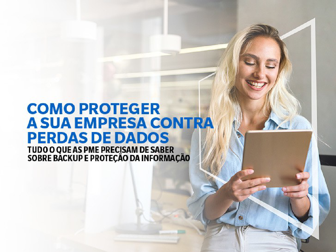 generic-media-pages-pt-12133-ebook-como-proteger-a-sua-empresa-contra-perdas-de-dados-0-0.webp