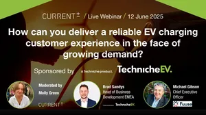 Current± Briefings: Delivering a reliable EV charging customer experience in the face of growing demand Current± Briefings: Delivering a reliable EV charging customer experience in the face of growing demand