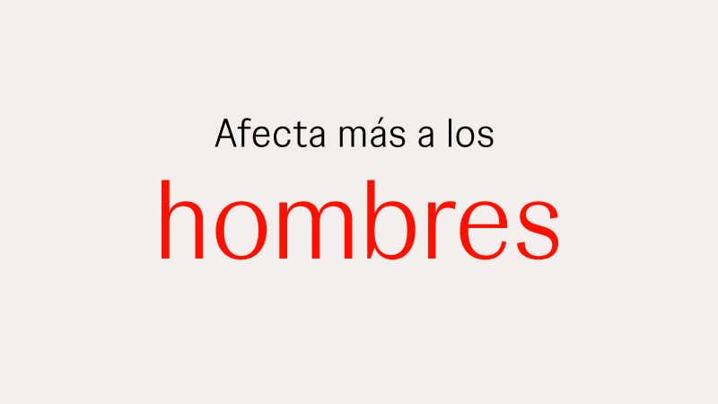 El LCM afecta más a los hombres El LCM afecta más a los hombres