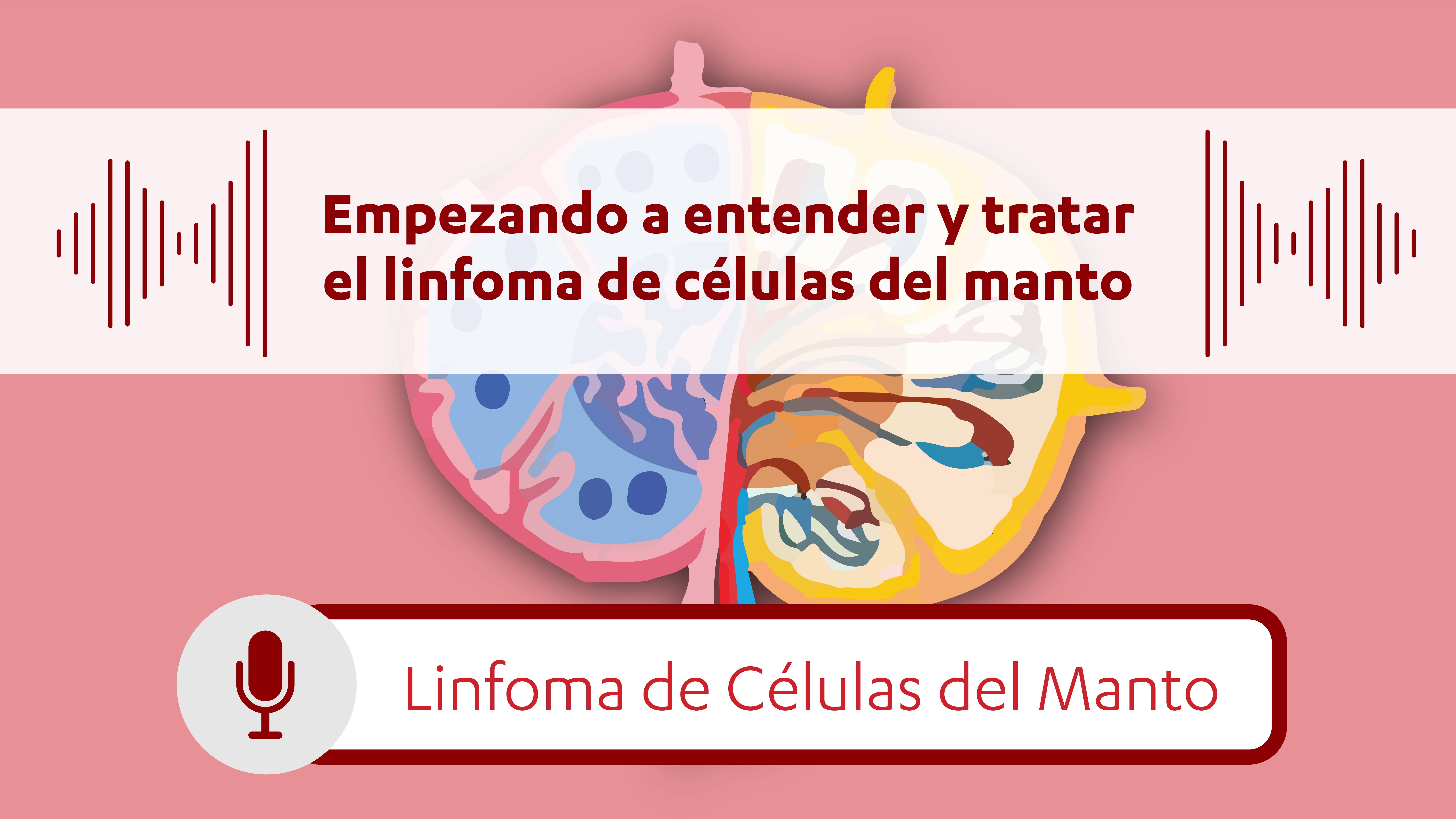 Empezando a entender y tratar el linfoma de células del manto