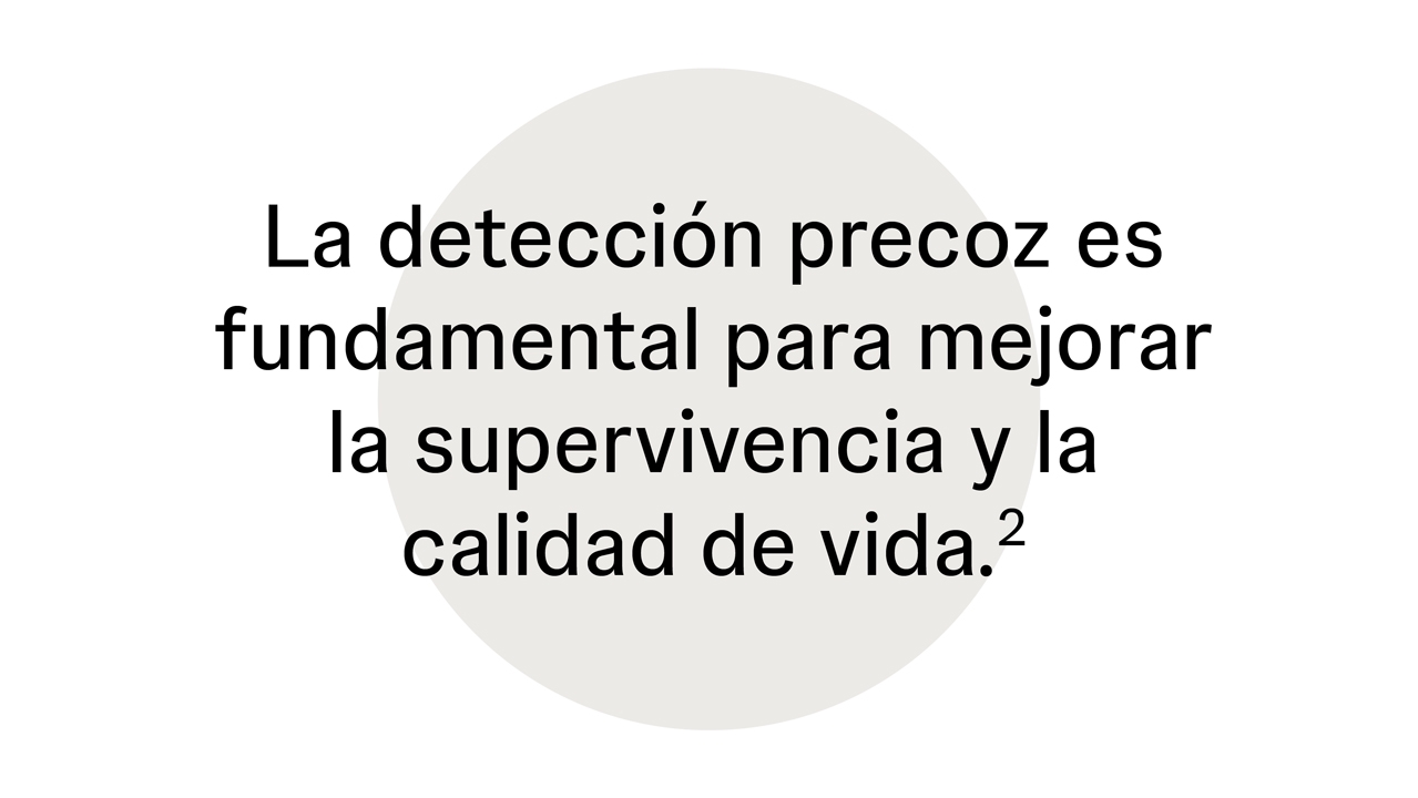La detección precoz es fundamental para mejorar la supervivencia y la calidad de vida