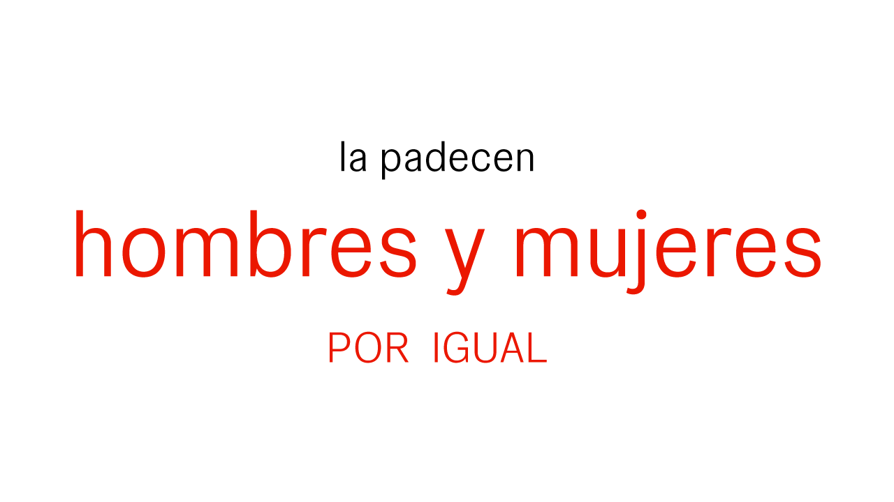 Afecta a hombres y mujeres por igual