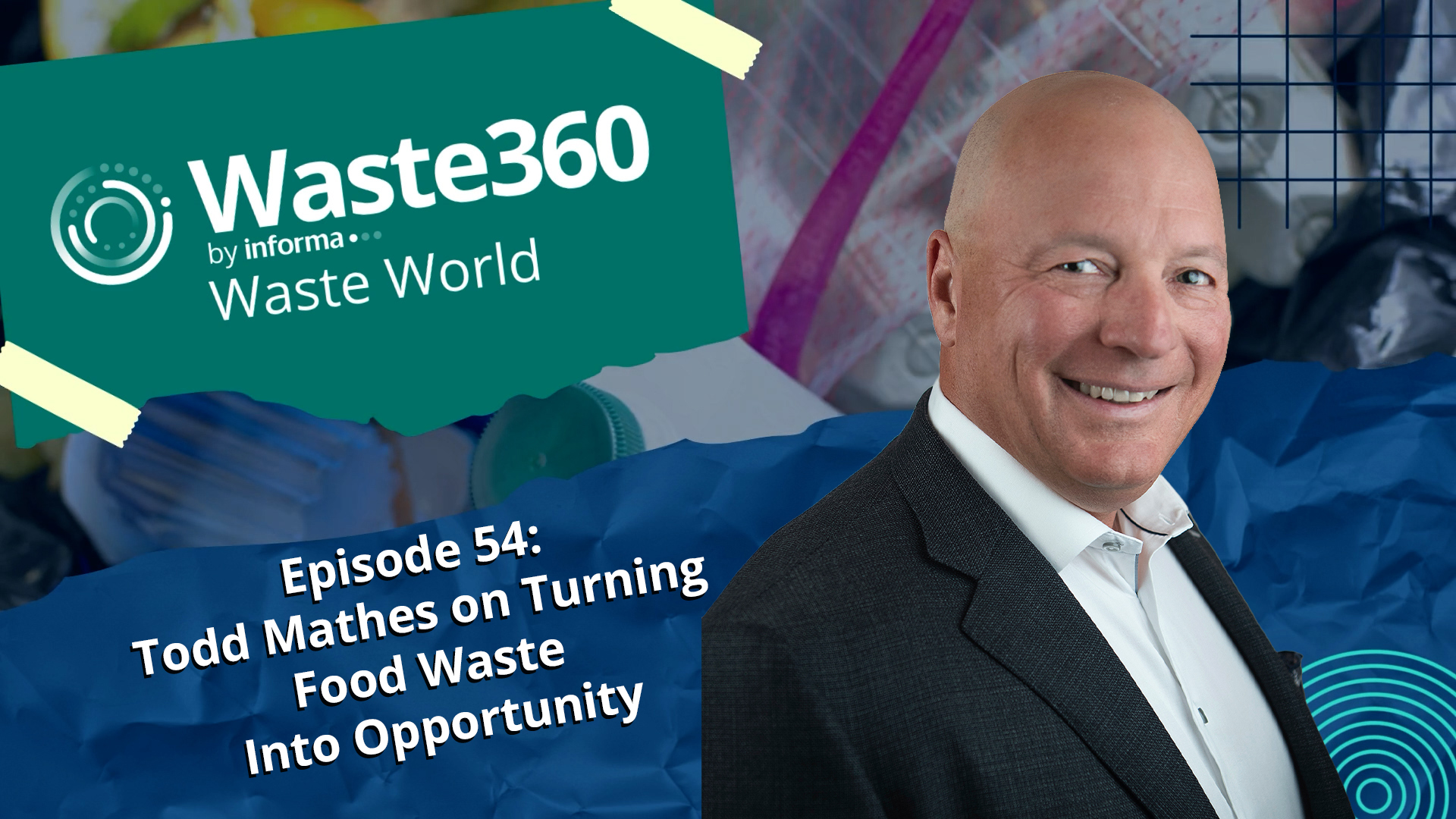 Waste World - Episode 54: Todd Mathes on Turning Food Waste Into Opportunity
