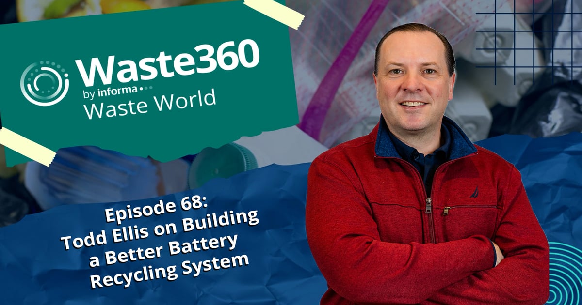 Waste World – Episode 68: Todd Ellis on Building a Better Battery Recycling System
