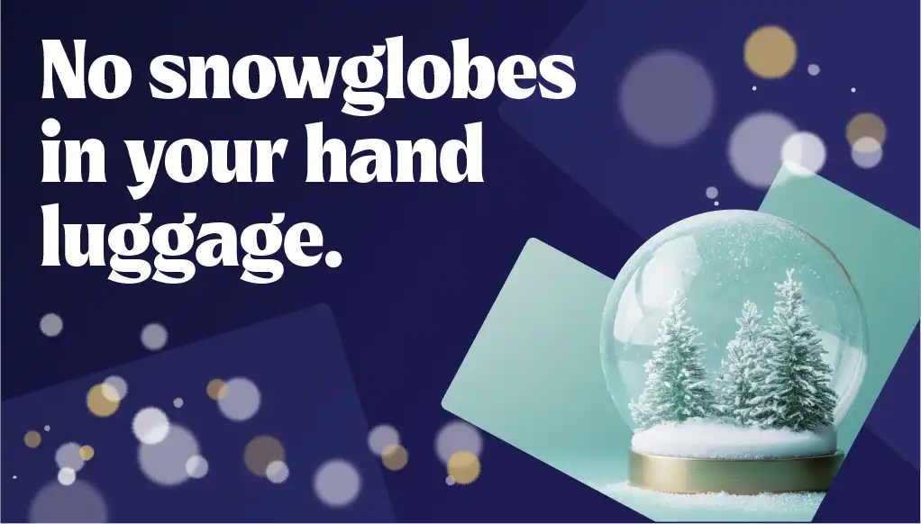 no-snowglobes-in-your-hand-luggage.webp