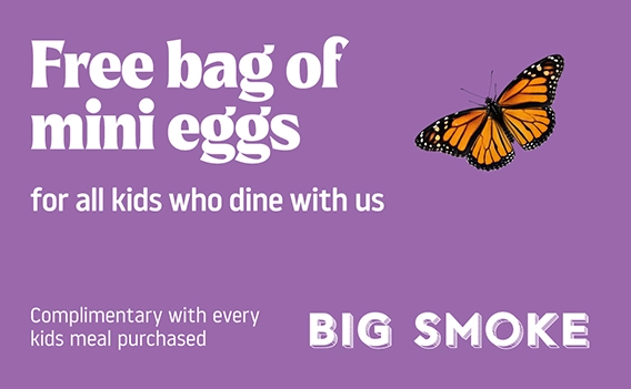Free bag of mini eggs for all kids who dine with us at Big Smoke this Easter at London Luton Airport