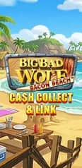 EC-19786_WH_Big-Bad-Wolf---Cash-Collect-&-Link---Bacon-Beach_functional-lo_222x456px.jpg