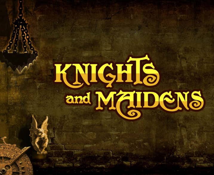 Knights and Maidens