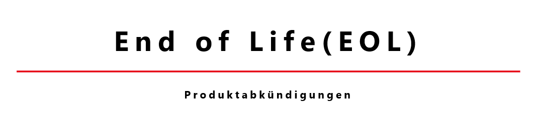 EOL End of life _Produktabkündigung
