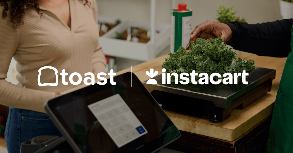 Toast, Instacart streamline retail, restaurant operations