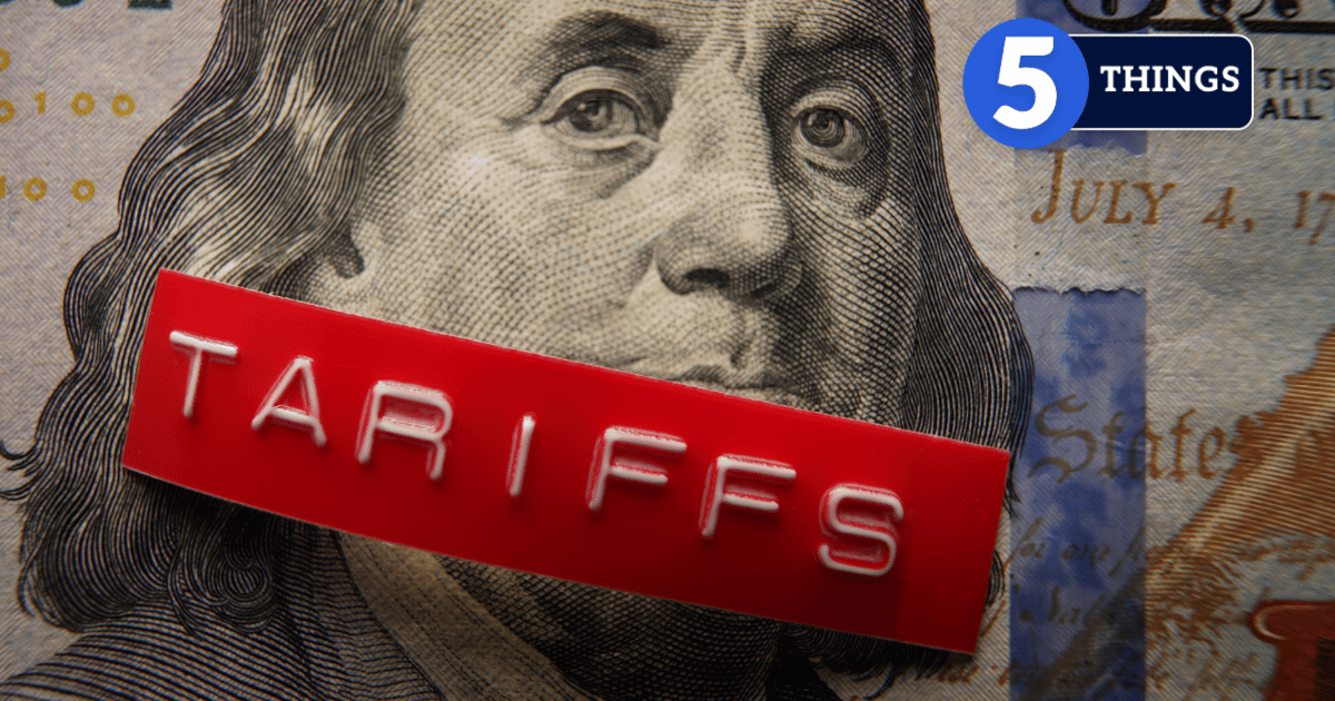 5 things: Who’s thriving in a tariff economy? Big retail.