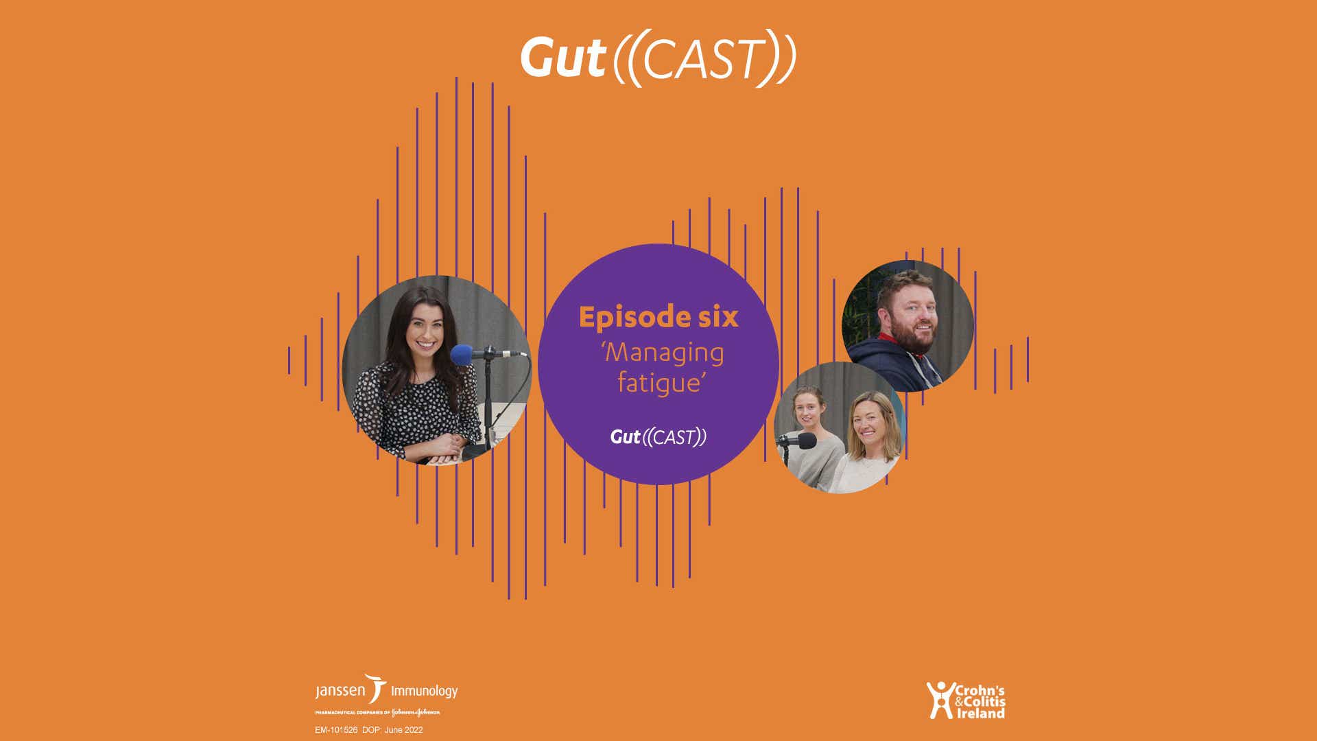 Season one episode six of the podcast series Gutcast named "Managing fatigue".