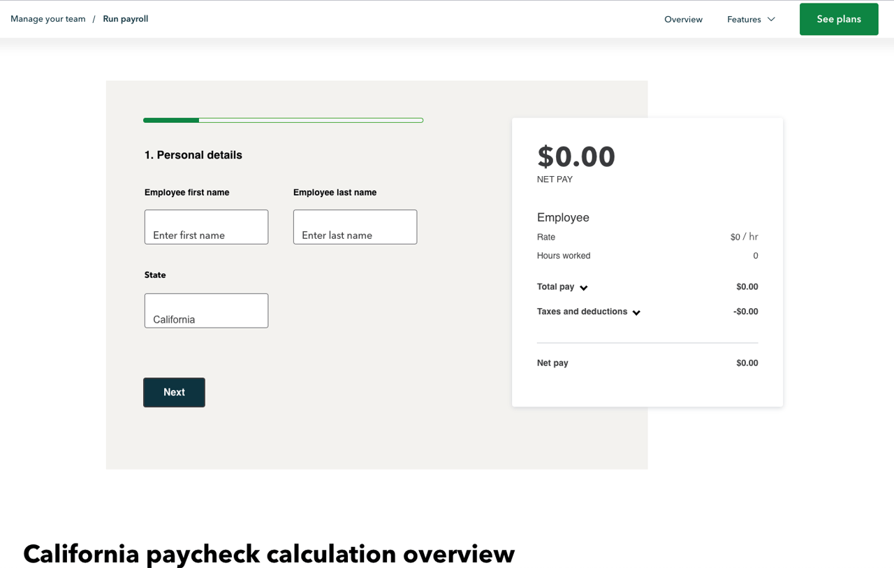 An example of Intuit QuickBooks’ paycheck calculator tool. It calculates the required payroll deductions for an employee after the user fills in the employee’s and business name. An example of Intuit QuickBooks’ paycheck calculator tool. It calculates the required payroll deductions for an employee after the user fills in the employee’s and business name.
