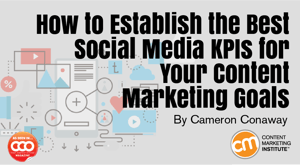 How to Establish the Best Social Media KPIs for Your Content Marketing Goals How to Establish the Best Social Media KPIs for Your Content Marketing Goals