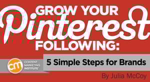 Grow Your Pinterest Following: 5 Simple Steps for Brands Grow Your Pinterest Following: 5 Simple Steps for Brands