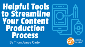 Helpful Tools to Streamline Your Content Production Process Helpful Tools to Streamline Your Content Production Process