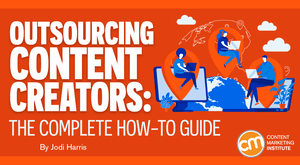 Outsourcing Content Creation: The Complete How-To Guide Outsourcing Content Creation: The Complete How-To Guide