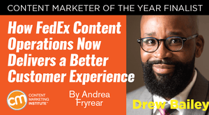 A Content Success Story: How FedEx Operations Now Delivers a Better Customer Experience A Content Success Story: How FedEx Operations Now Delivers a Better Customer Experience