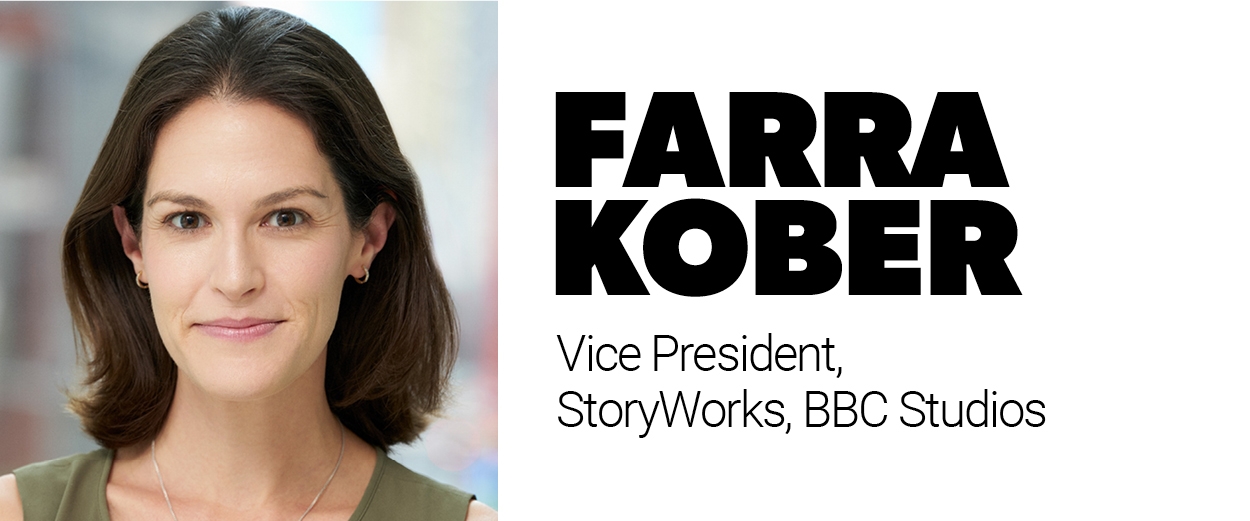 Farra Kober, vice president, StoryWorks, BBC Studios 