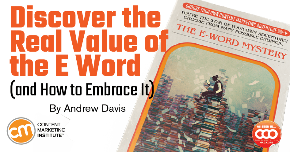 Discover the Real Value of the E Word (and How to Embrace It)