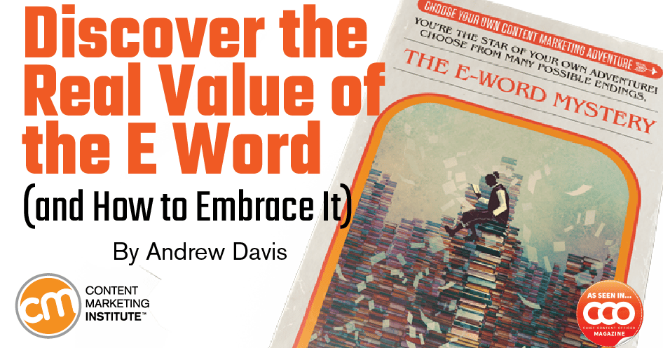 Discover the Real Value of the E Word (and How to Embrace It)